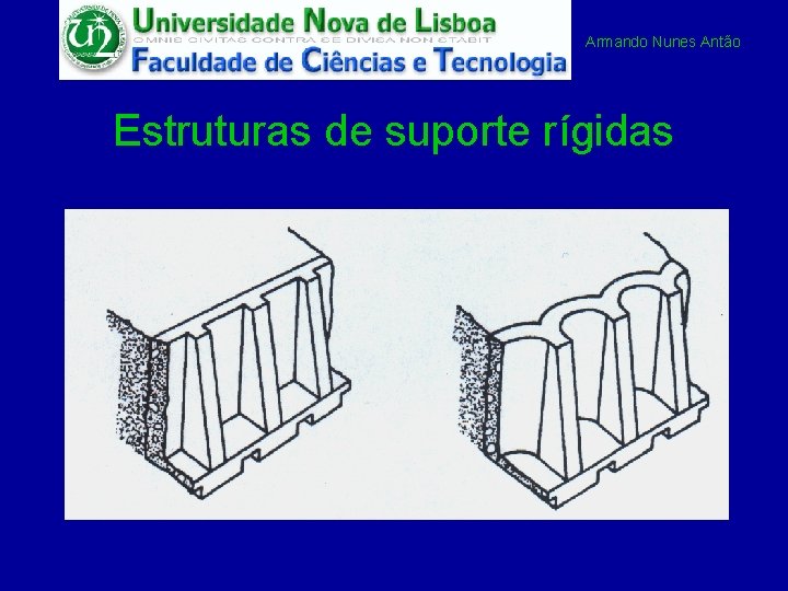 Armando Nunes Antão Estruturas de suporte rígidas 