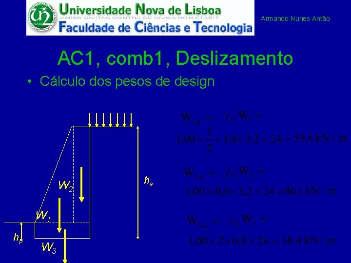 Armando Nunes Antão AC 1, comb 1, Deslizamento • Cálculo dos pesos de design