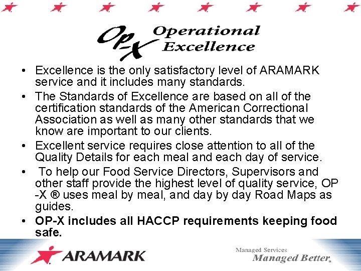  • Excellence is the only satisfactory level of ARAMARK service and it includes