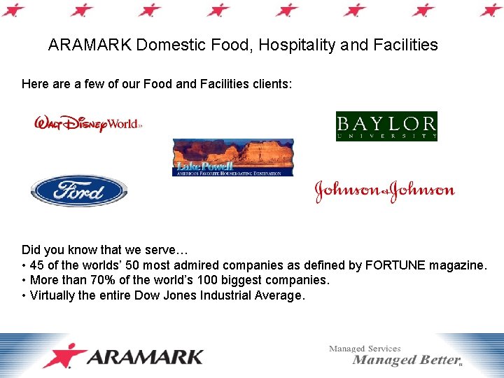 ARAMARK Domestic Food, Hospitality and Facilities Here a few of our Food and Facilities