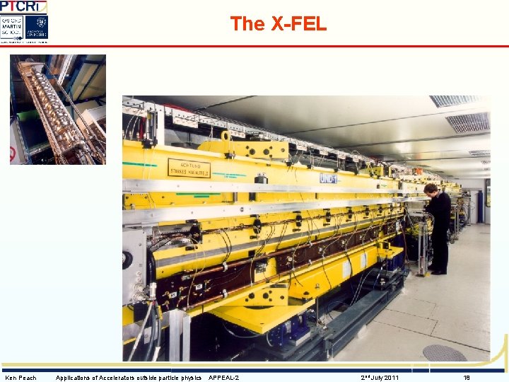 The X-FEL Ken Peach Applications of Accelerators outside particle physics APPEAL-2 2 nd July