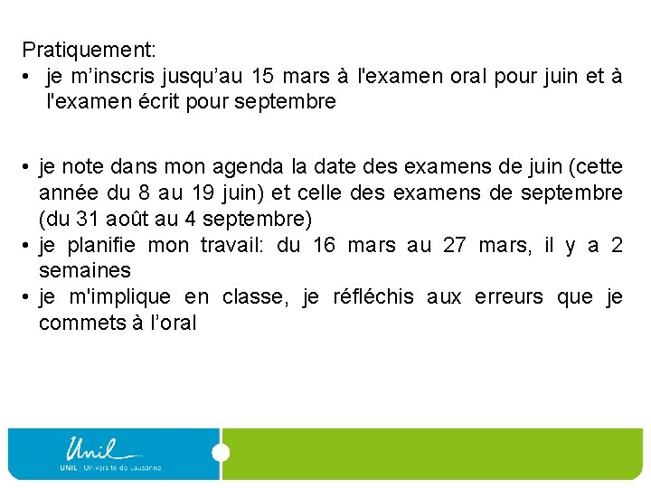 Pratiquement: • je m’inscris jusqu’au 15 mars à l'examen oral pour juin et à