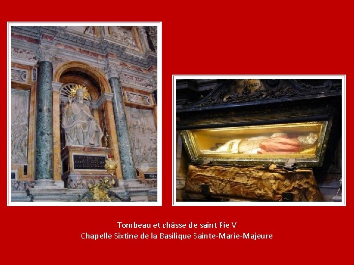 Tombeau et châsse de saint Pie V Chapelle Sixtine de la Basilique Sainte-Marie-Majeure 