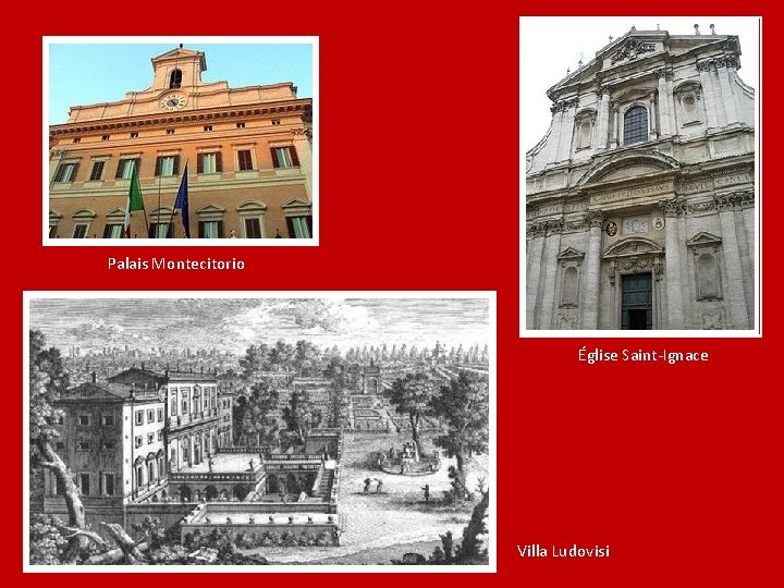 Palais Montecitorio Église Saint-Ignace Villa Ludovisi Palais Montecitorio Église Saint-Ignace Villa Ludovisi