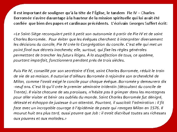 Il est important de souligner qu’à la tête de l’Église, le tandem Pie IV Il est important de souligner qu’à la tête de l’Église, le tandem Pie IV