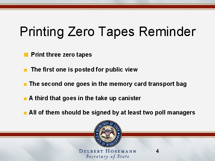 Printing Zero Tapes Reminder ■ Print three zero tapes ■ The first one is