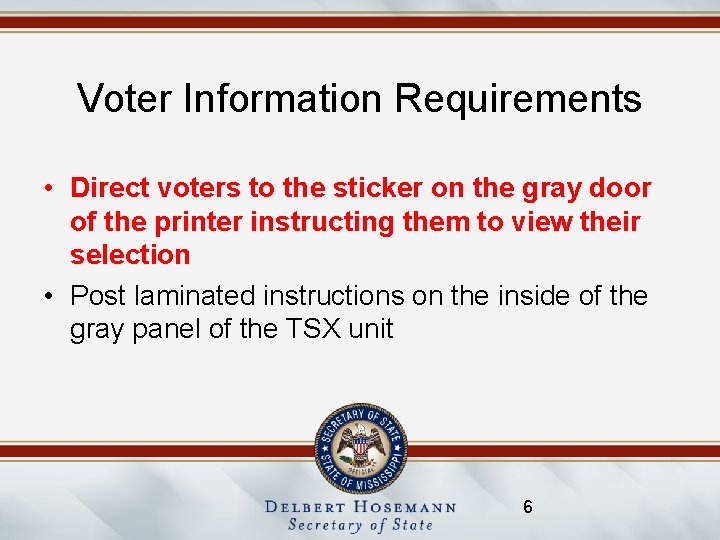 Voter Information Requirements • Direct voters to the sticker on the gray door of