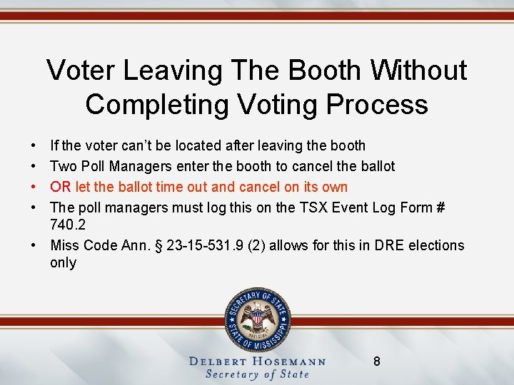 Voter Leaving The Booth Without Completing Voting Process • • If the voter can’t