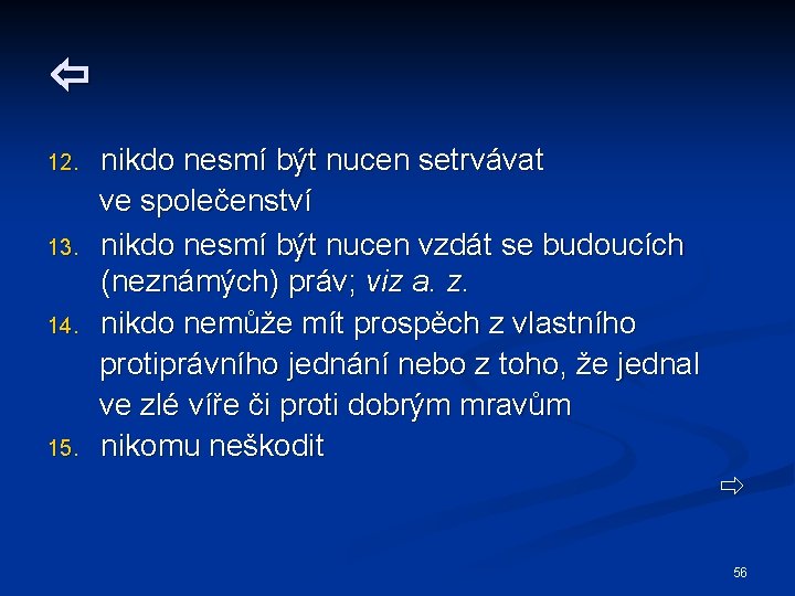  12. 13. 14. 15. nikdo nesmí být nucen setrvávat ve společenství nikdo nesmí