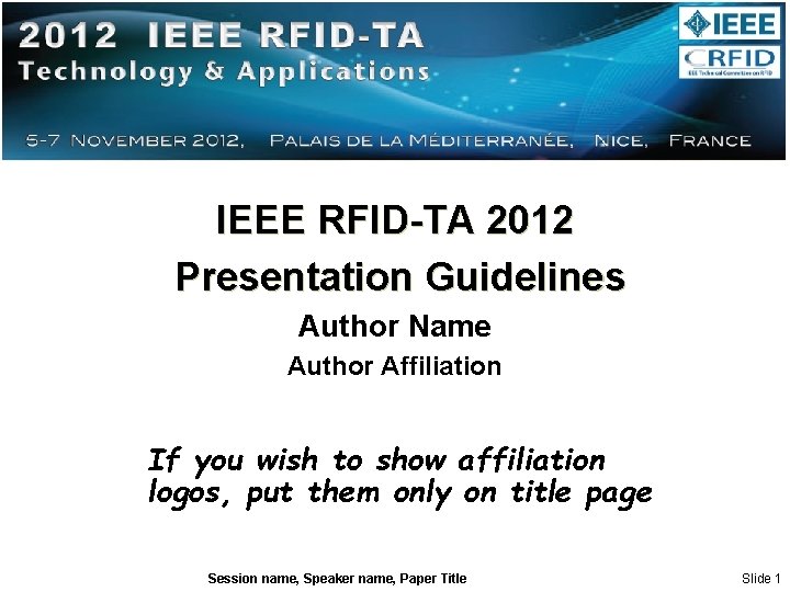 IEEE RFID-TA 2012 Presentation Guidelines Author Name Author Affiliation If you wish to show