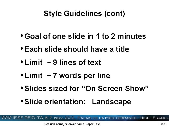 Style Guidelines (cont) • Goal of one slide in 1 to 2 minutes •