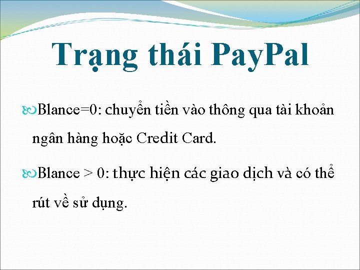 Trạng thái Pay. Pal Blance=0: chuyển tiền vào thông qua tài khoản ngân hàng