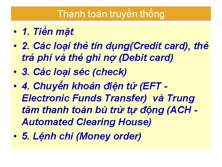 Thanh toán truyền thống • 1. Tiền mặt • 2. Các loại thẻ tín