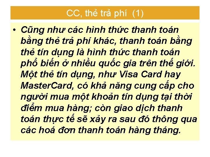 CC, thẻ trả phí (1) • Cũng như các hình thức thanh toán bằng