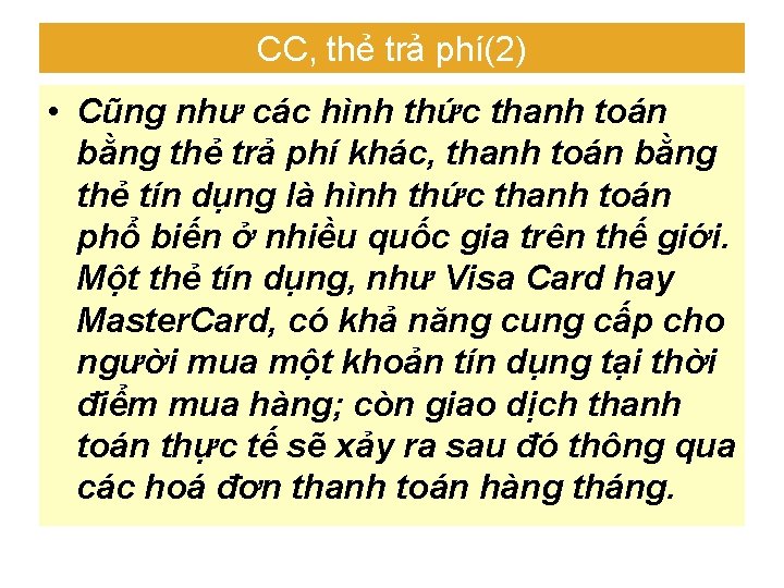 CC, thẻ trả phí(2) • Cũng như các hình thức thanh toán bằng thẻ