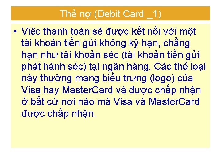 Thẻ nợ (Debit Card _1) • Việc thanh toán sẽ được kết nối với