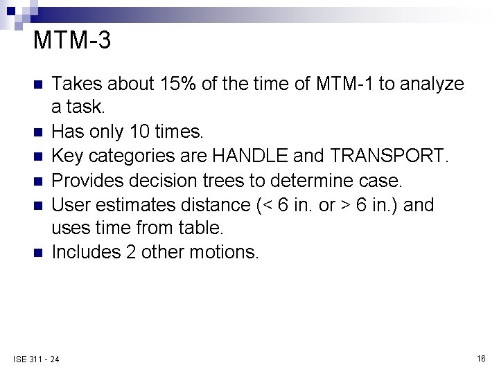 MTM-3 n n n Takes about 15% of the time of MTM-1 to analyze
