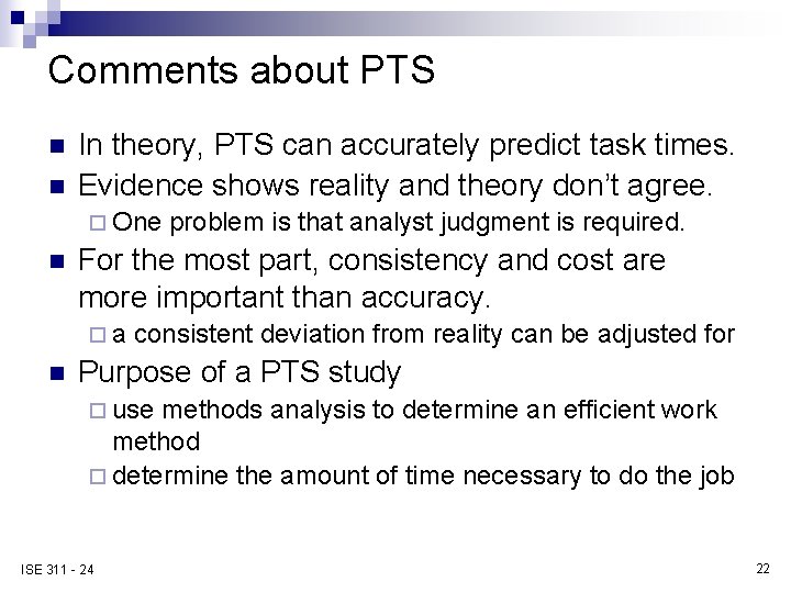 Comments about PTS n n In theory, PTS can accurately predict task times. Evidence