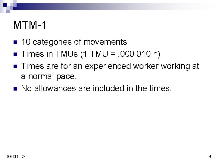 MTM-1 n n 10 categories of movements Times in TMUs (1 TMU =. 000