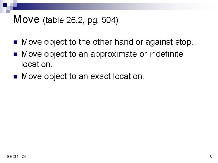 Move (table 26. 2, pg. 504) n n n Move object to the other