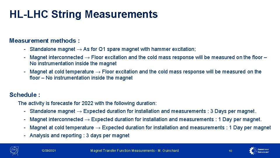 HL-LHC String Measurements Measurement methods : - Standalone magnet → As for Q 1 HL-LHC String Measurements Measurement methods : - Standalone magnet → As for Q 1