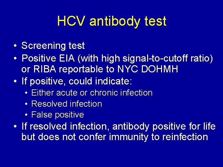 HCV antibody test • Screening test • Positive EIA (with high signal-to-cutoff ratio) or