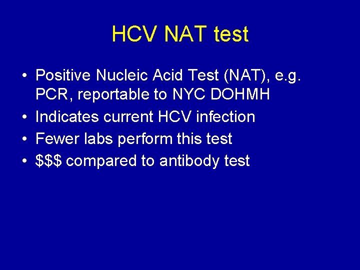 HCV NAT test • Positive Nucleic Acid Test (NAT), e. g. PCR, reportable to