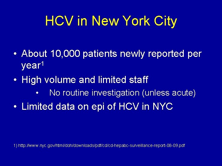 HCV in New York City • About 10, 000 patients newly reported per year