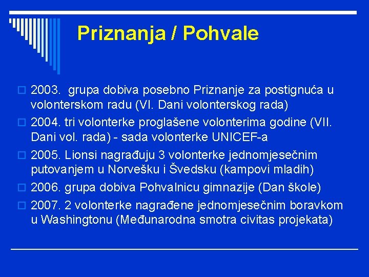 Priznanja / Pohvale o 2003. grupa dobiva posebno Priznanje za postignuća u o o