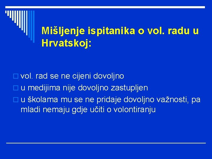 Mišljenje ispitanika o vol. radu u Hrvatskoj: o vol. rad se ne cijeni dovoljno