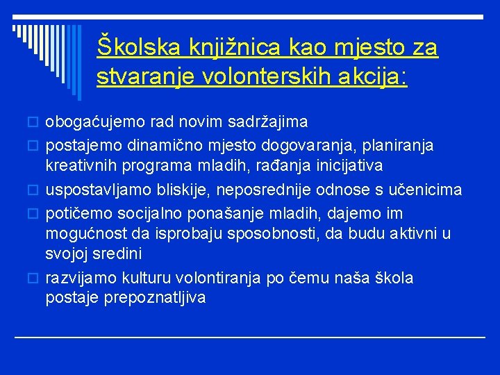 Školska knjižnica kao mjesto za stvaranje volonterskih akcija: o obogaćujemo rad novim sadržajima o