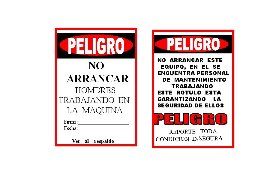 NO ARRANCAR HOMBRES TRABAJANDO EN LA MAQUINA Firma: __________ Fecha: __________ Ver al respaldo