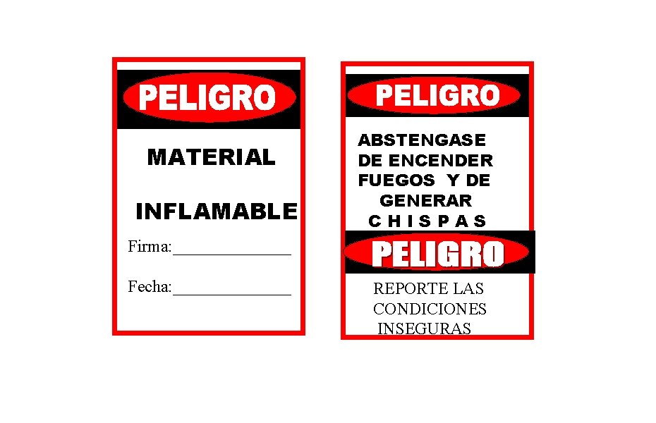 MATERIAL INFLAMABLE ABSTENGASE DE ENCENDER FUEGOS Y DE GENERAR CHISPAS Firma: _______ Fecha: _______