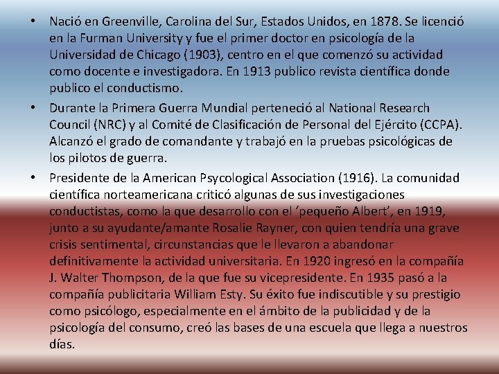 • Nació en Greenville, Carolina del Sur, Estados Unidos, en 1878. Se licenció • Nació en Greenville, Carolina del Sur, Estados Unidos, en 1878. Se licenció