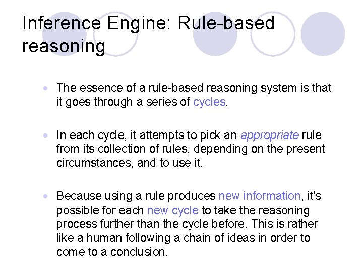 Inference Engine: Rule-based reasoning · The essence of a rule-based reasoning system is that Inference Engine: Rule-based reasoning · The essence of a rule-based reasoning system is that
