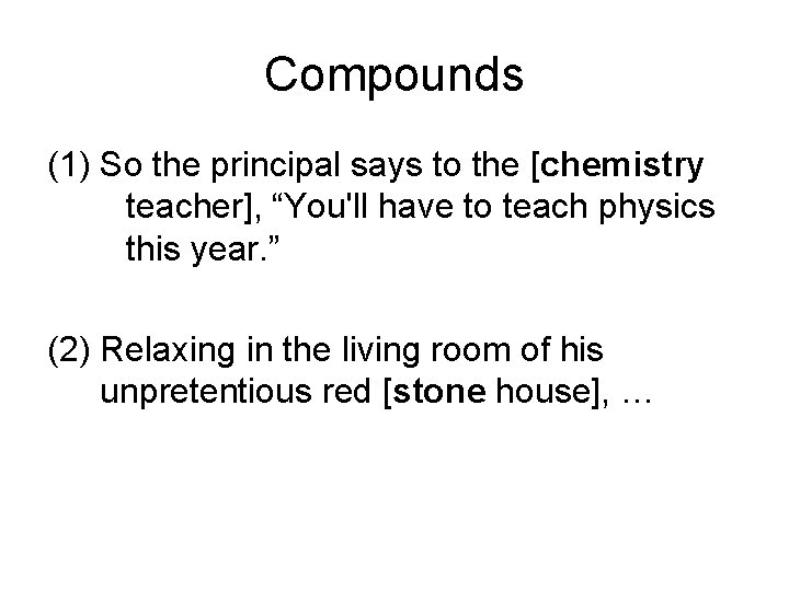 Compounds (1) So the principal says to the [chemistry teacher], “You'll have to teach