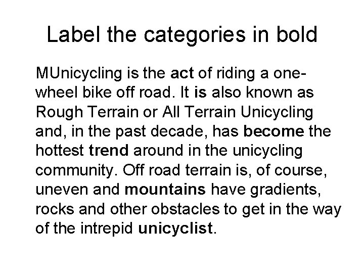 Label the categories in bold MUnicycling is the act of riding a onewheel bike