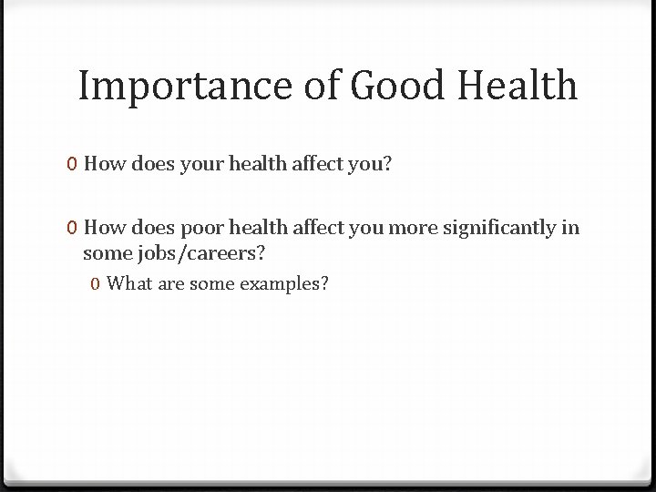 Importance of Good Health 0 How does your health affect you? 0 How does