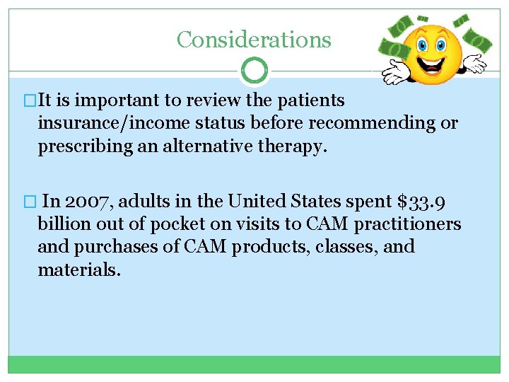 Considerations �It is important to review the patients insurance/income status before recommending or prescribing