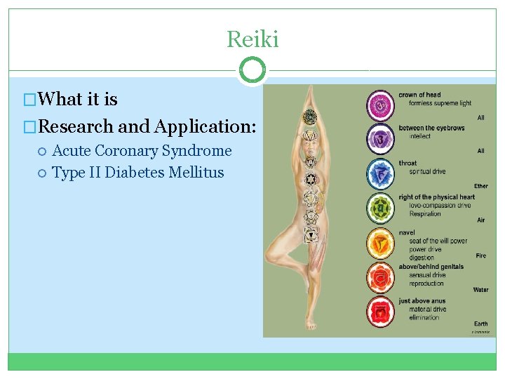 Reiki �What it is �Research and Application: Acute Coronary Syndrome Type II Diabetes Mellitus