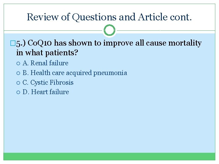 Review of Questions and Article cont. � 5. ) Co. Q 10 has shown