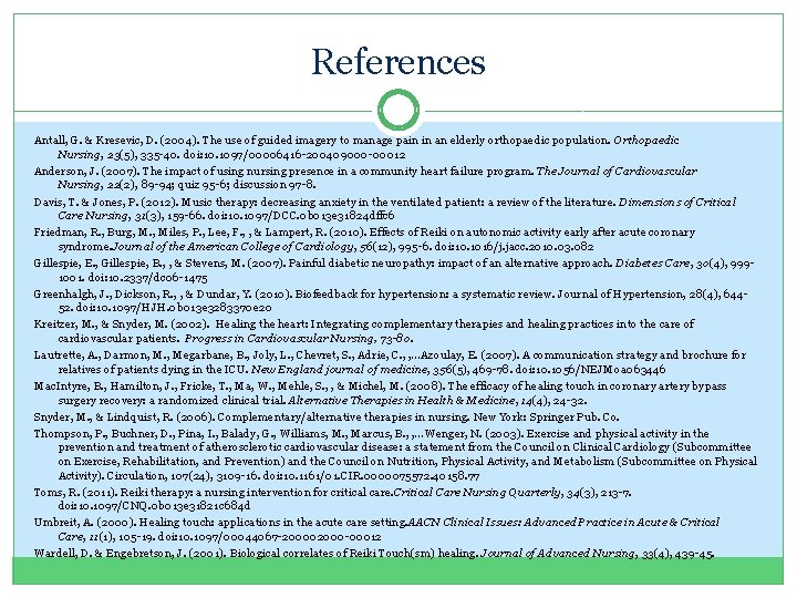 References Antall, G. & Kresevic, D. (2004). The use of guided imagery to manage