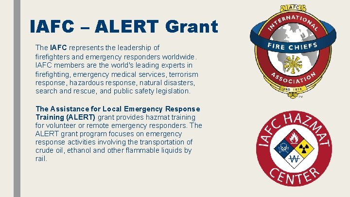 IAFC – ALERT Grant The IAFC represents the leadership of firefighters and emergency responders