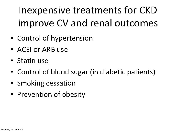 Inexpensive treatments for CKD improve CV and renal outcomes • • • Control of