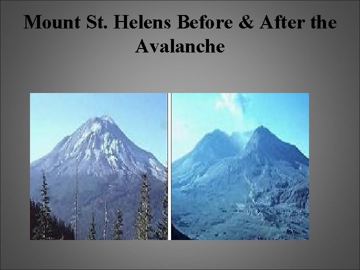 Mount St. Helens Before & After the Avalanche 