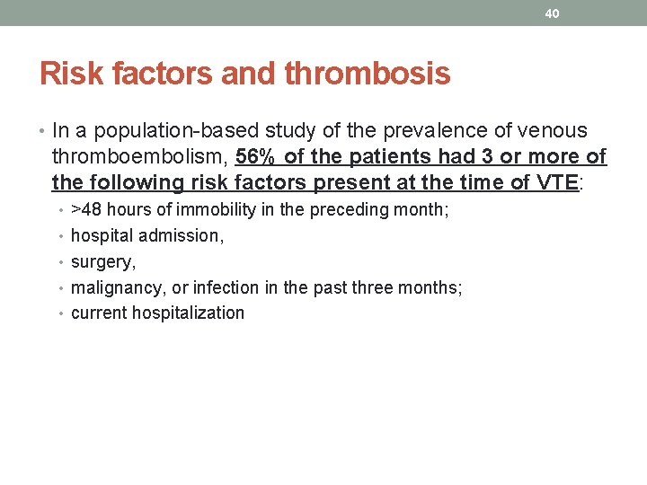 40 Risk factors and thrombosis • In a population-based study of the prevalence of 40 Risk factors and thrombosis • In a population-based study of the prevalence of