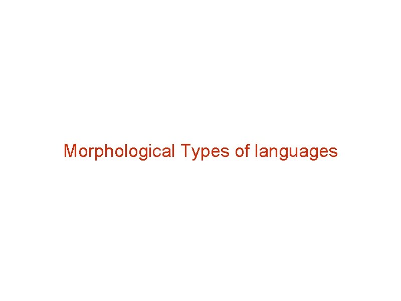 Morphological Types of languages 