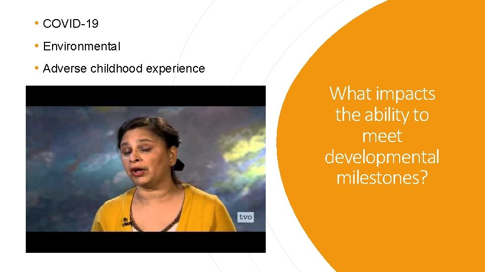  • COVID-19 • Environmental • Adverse childhood experience What impacts the ability to