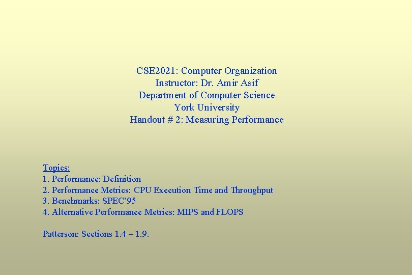 CSE 2021: Computer Organization Instructor: Dr. Amir Asif Department of Computer Science York University