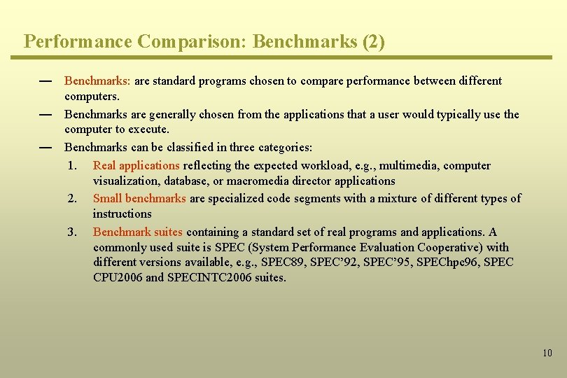 Performance Comparison: Benchmarks (2) — Benchmarks: are standard programs chosen to compare performance between